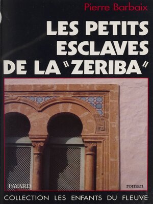cover image of Les petits esclaves de la Zeriba